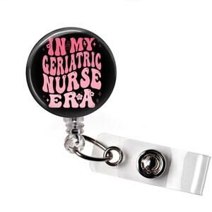 Badge Reel In My Geriatric Nurse Era Geriatric Nurse Retractable ID Name Holder